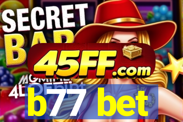 b77 bet